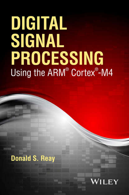 Скачать книгу Digital Signal Processing Using the ARM Cortex M4