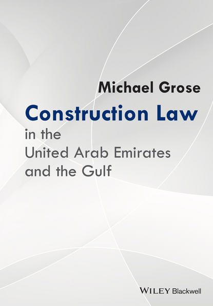 Скачать книгу Construction Law in the United Arab Emirates and the Gulf