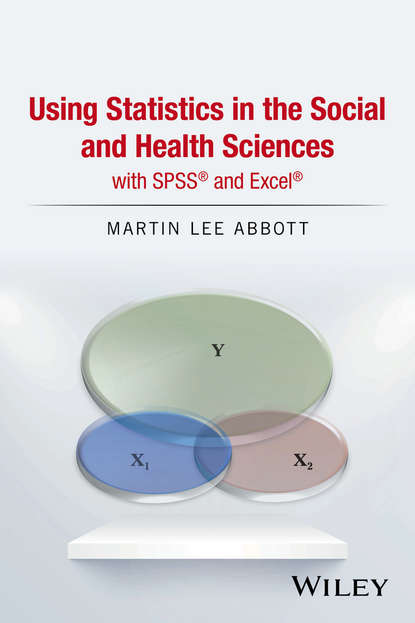 Скачать книгу Using Statistics in the Social and Health Sciences with SPSS and Excel