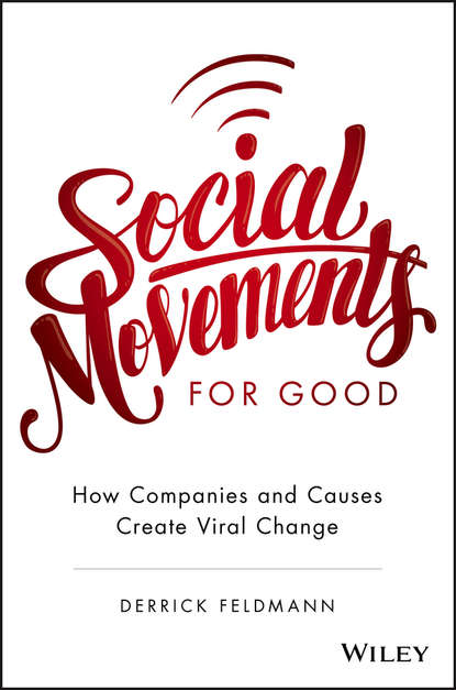 Скачать книгу Social Movements for Good: How Companies and Causes Create Viral Change