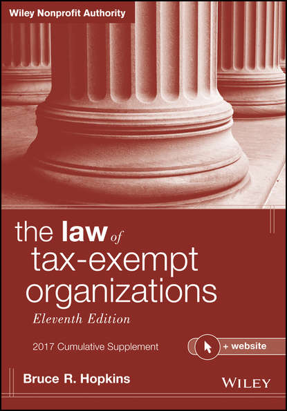 Скачать книгу The Law of Tax-Exempt Organizations + Website, 2017 Cumulative Supplement