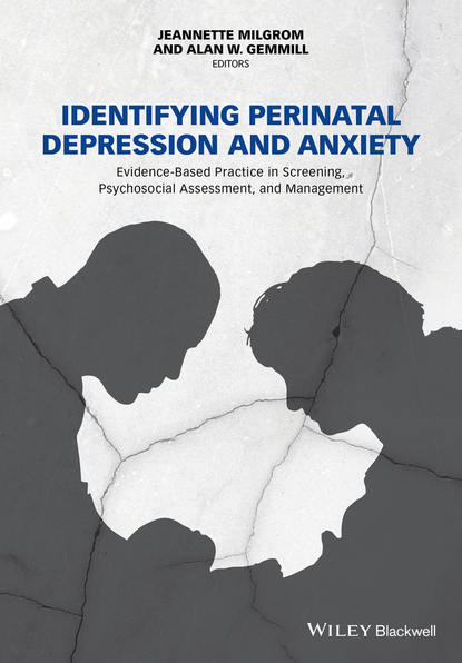 Скачать книгу Identifying Perinatal Depression and Anxiety. Evidence-based Practice in Screening, Psychosocial Assessment and Management