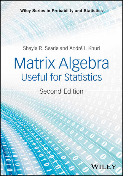 Скачать книгу Matrix Algebra Useful for Statistics