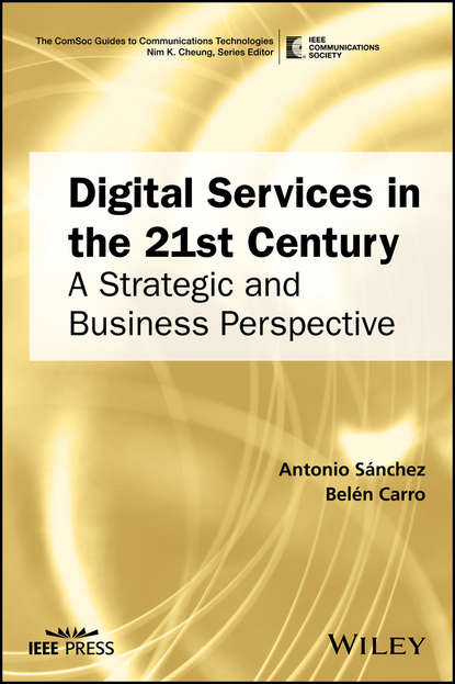 Скачать книгу Digital Services in the 21st Century. A Strategic and Business Perspective