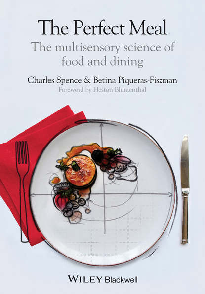 Скачать книгу The Perfect Meal. The Multisensory Science of Food and Dining