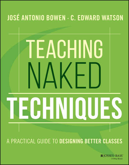 Скачать книгу Teaching Naked Techniques. A Practical Guide to Designing Better Classes