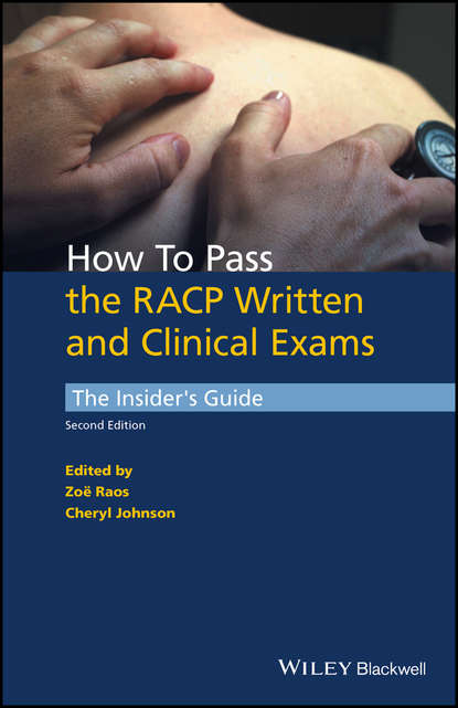 Скачать книгу How to Pass the RACP Written and Clinical Exams. The Insider's Guide