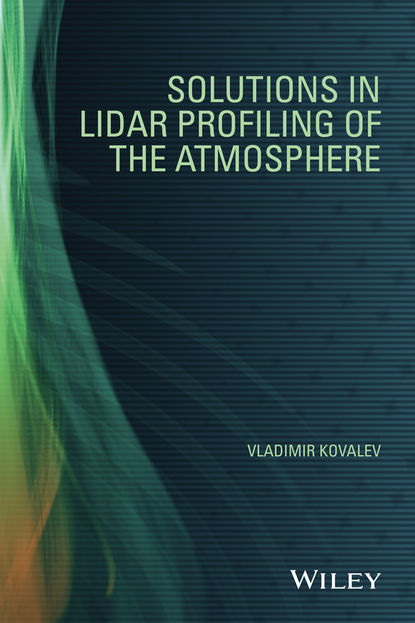 Скачать книгу Solutions in LIDAR Profiling of the Atmosphere