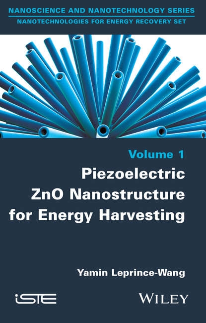 Скачать книгу Piezoelectric ZnO Nanostructure for Energy Harvesting, Volume 1