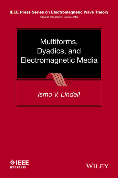 Скачать книгу Multiforms, Dyadics, and Electromagnetic Media