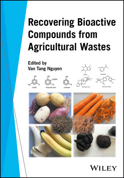 Скачать книгу Recovering Bioactive Compounds from Agricultural Wastes