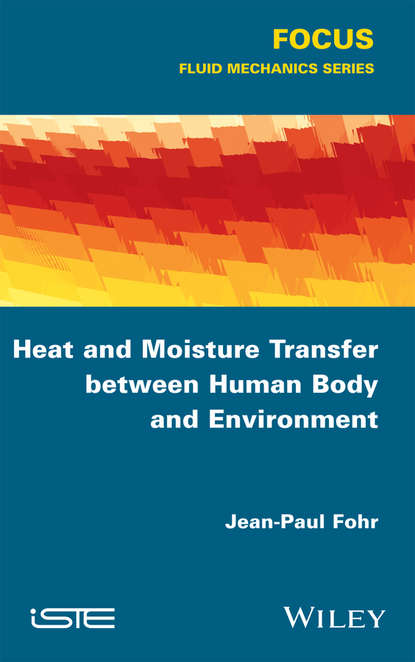 Скачать книгу Heat and Moisture Transfer between Human Body and Environment