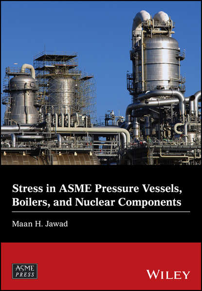Скачать книгу Stress in ASME Pressure Vessels, Boilers, and Nuclear Components