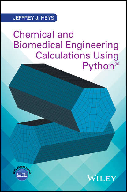 Скачать книгу Chemical and Biomedical Engineering Calculations Using Python