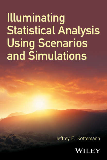 Скачать книгу Illuminating Statistical Analysis Using Scenarios and Simulations