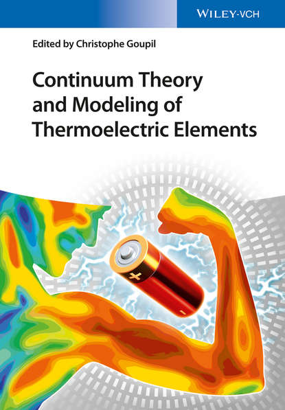 Скачать книгу Continuum Theory and Modeling of Thermoelectric Elements