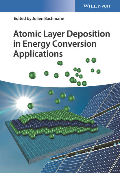 Скачать книгу Atomic Layer Deposition in Energy Conversion Applications