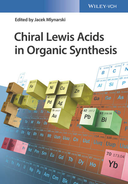 Скачать книгу Chiral Lewis Acids in Organic Synthesis