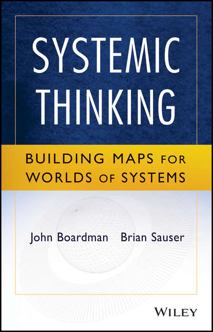 Скачать книгу Systemic Thinking. Building Maps for Worlds of Systems