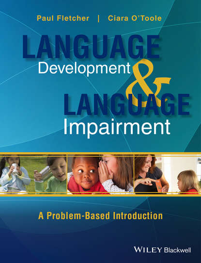 Скачать книгу Language Development and Language Impairment. A Problem-Based Introduction