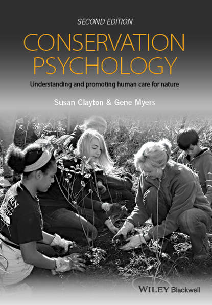 Скачать книгу Conservation Psychology. Understanding and Promoting Human Care for Nature