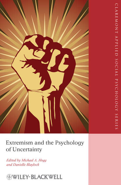 Скачать книгу Extremism and the Psychology of Uncertainty