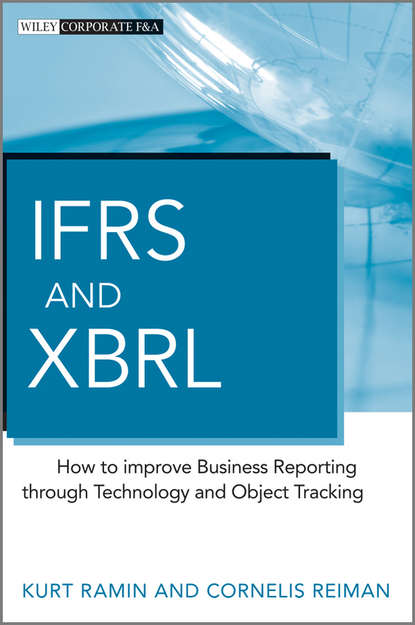 Скачать книгу IFRS and XBRL. How to improve Business Reporting through Technology and Object Tracking