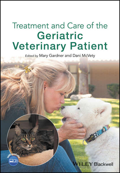 Скачать книгу Treatment and Care of the Geriatric Veterinary Patient