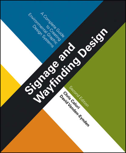 Скачать книгу Signage and Wayfinding Design. A Complete Guide to Creating Environmental Graphic Design Systems