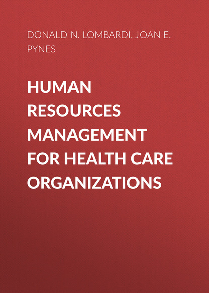 Скачать книгу Human Resources Management for Health Care Organizations. A Strategic Approach