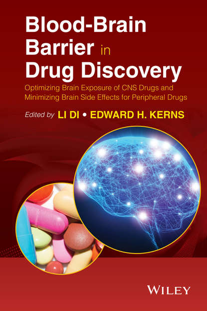 Скачать книгу Blood-Brain Barrier in Drug Discovery. Optimizing Brain Exposure of CNS Drugs and Minimizing Brain Side Effects for Peripheral Drugs