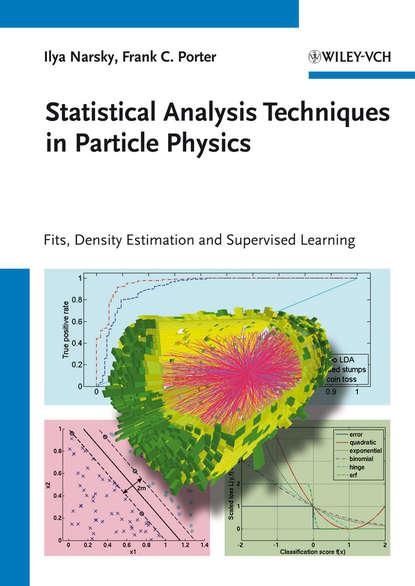 Скачать книгу Statistical Analysis Techniques in Particle Physics. Fits, Density Estimation and Supervised Learning