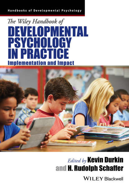 Скачать книгу The Wiley Handbook of Developmental Psychology in Practice. Implementation and Impact