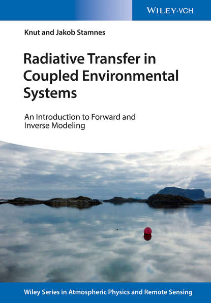 Скачать книгу Radiative Transfer in Coupled Environmental Systems. An Introduction to Forward and Inverse Modeling