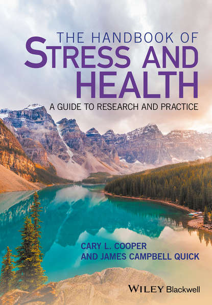 Скачать книгу The Handbook of Stress and Health. A Guide to Research and Practice