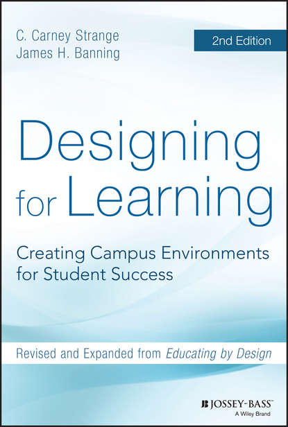 Скачать книгу Designing for Learning. Creating Campus Environments for Student Success