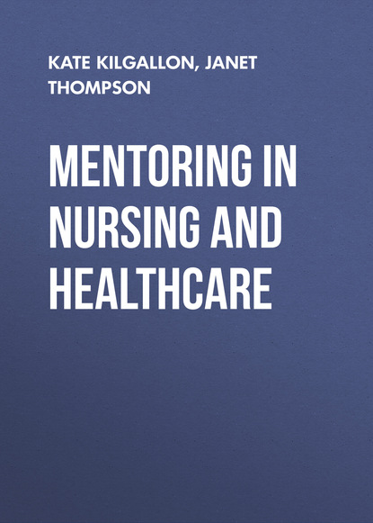 Скачать книгу Mentoring in Nursing and Healthcare. A Practical Approach