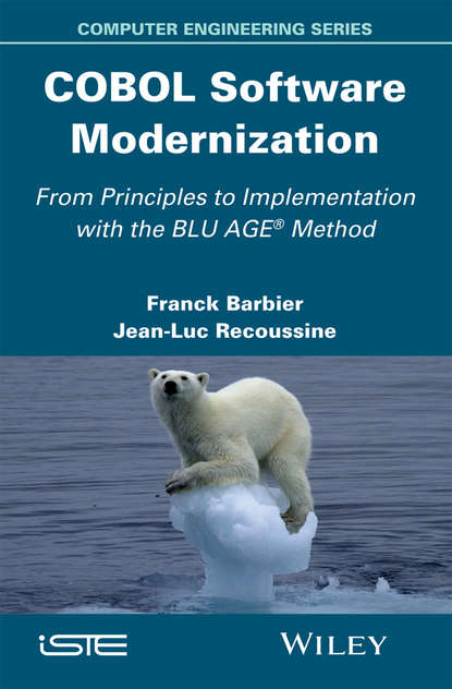 Скачать книгу COBOL Software Modernization. From Principles to Implementation with the BLU AGE Method
