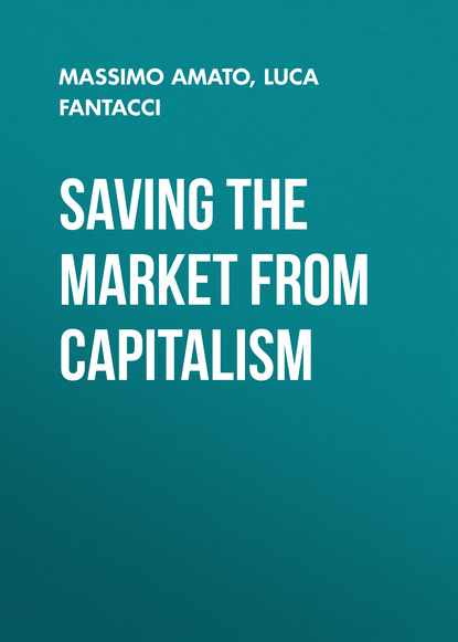 Скачать книгу Saving the Market from Capitalism. Ideas for an Alternative Finance