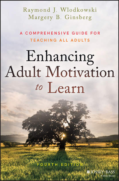 Скачать книгу Enhancing Adult Motivation to Learn. A Comprehensive Guide for Teaching All Adults