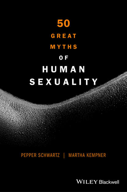 Скачать книгу 50 Great Myths of Human Sexuality
