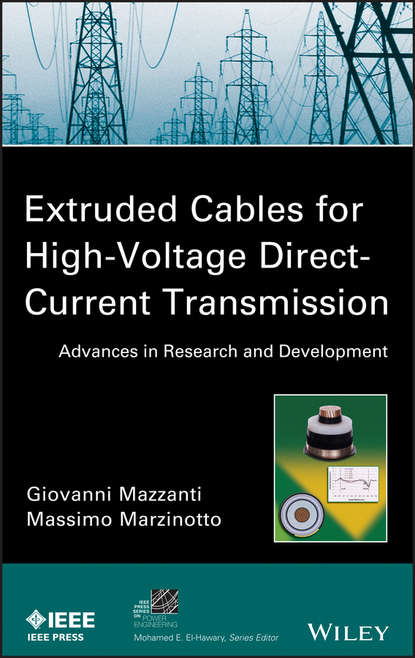 Скачать книгу Extruded Cables for High-Voltage Direct-Current Transmission. Advances in Research and Development