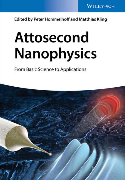 Скачать книгу Attosecond Nanophysics. From Basic Science to Applications
