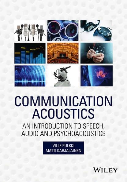 Скачать книгу Communication Acoustics. An Introduction to Speech, Audio and Psychoacoustics
