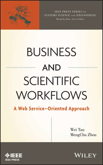 Скачать книгу Business and Scientific Workflows. A Web Service-Oriented Approach