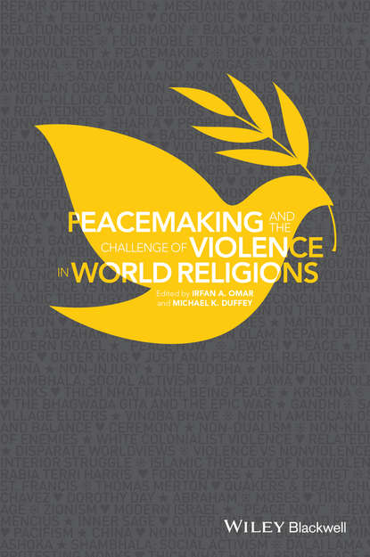 Скачать книгу Peacemaking and the Challenge of Violence in World Religions