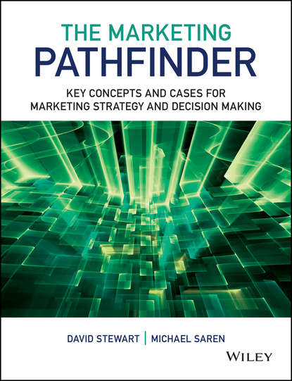 Скачать книгу The Marketing Pathfinder. Key Concepts and Cases for Marketing Strategy and Decision Making