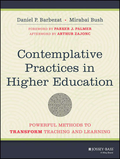 Скачать книгу Contemplative Practices in Higher Education. Powerful Methods to Transform Teaching and Learning