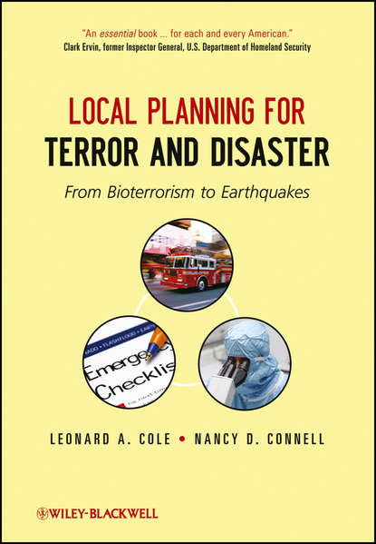 Скачать книгу Local Planning for Terror and Disaster. From Bioterrorism to Earthquakes