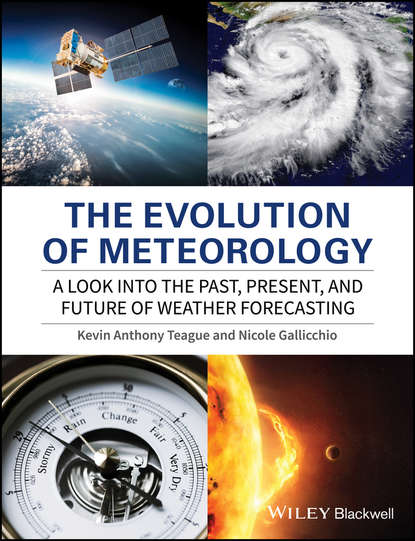 Скачать книгу The Evolution of Meteorology. A Look into the Past, Present, and Future of Weather Forecasting